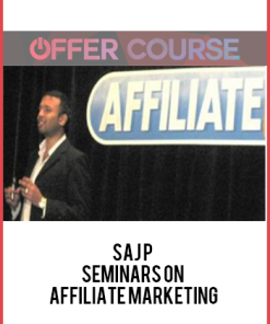 Saj P – Seminars on Affiliate Marketing