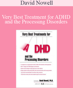 David Nowell - Very Best Treatment for ADHD and the Processing Disorders