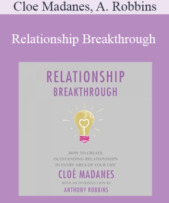 Cloe Madanes, Anthony Robbins - Relationship Breakthrough