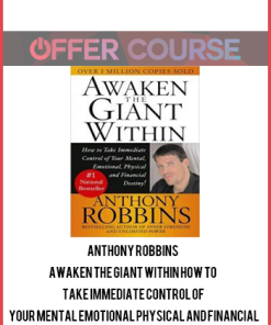 Anthony Robbins – Awaken the Giant Within How to Take Immediate Control of Your Mental Emotional Physical and Financial