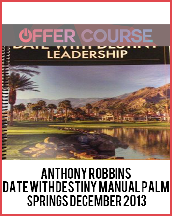 Anthony Robbins – Date With Destiny Manual Palm Springs December 2013