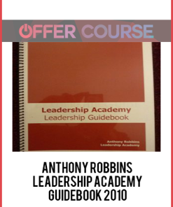 Anthony Robbins – Leadership Academy Guidebook 2010