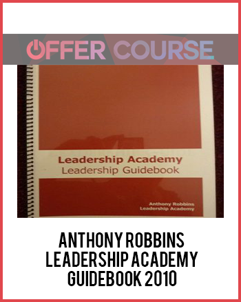 Anthony Robbins – Leadership Academy Guidebook 2010