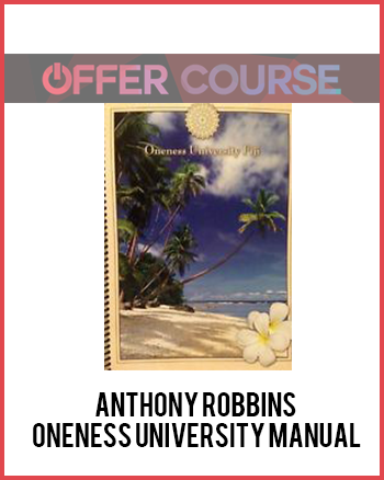 Anthony Robbins – Oneness University Manual
