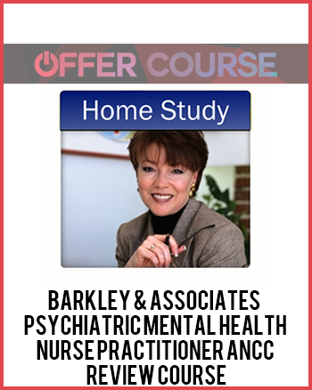 Barkley & Associates – Psychiatric Mental Health Nurse Practitioner ANCC Review Course