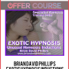 Brian David Phillips – Exotic Hypnosis Inductions
