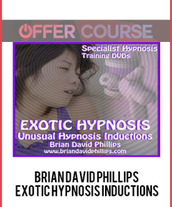 Brian David Phillips – Exotic Hypnosis Inductions