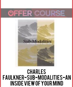 Charles Faulkner-Sub-Modalities-An Inside View of Your Mind
