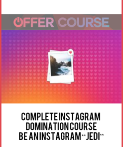 Complete Instagram Domination Course: Be An Instagram “Jedi”