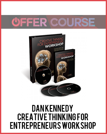 Dan Kennedy – Creative Thinking For Entrepreneurs Workshop
