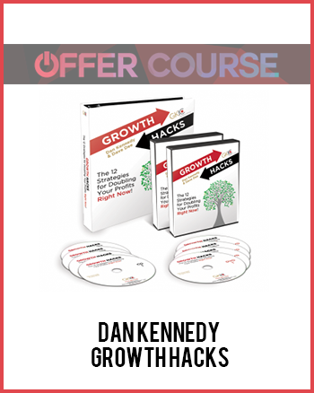 Dan Kennedy – Growth Hacks