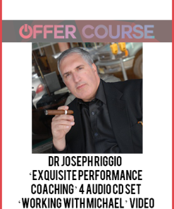 Dr Joseph Riggio – ‘Exquisite Performance Coaching’ 4 Audio CD Set + ‘Working With Michael’ Video