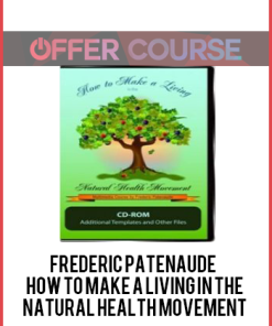 Frederic Patenaude – How to Make a Living in the Natural Health Movement