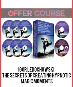 Igor Ledochowski – The Secrets Of Creating Hypnotic Magic Moments