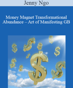 Jenny Ngo – Money Magnet Transformational Abundance – Art of Manifesting GB