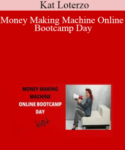 Kat Loterzo - Money Making Machine Online Bootcamp Day