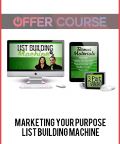Marketing Your Purpose – List Building Machine