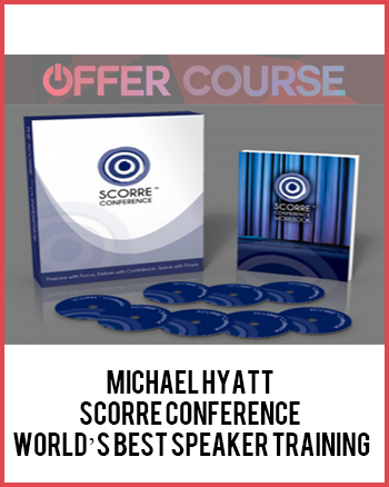 Michael Hyatt – SCORRE Conference – World’s Best Speaker Training