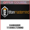 Rahman Nur – Titan Mastermind