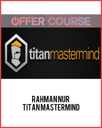 Rahman Nur – Titan Mastermind