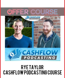 Rye Taylor – Cashflow Podcasting Course