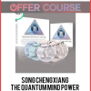 Song Chengxiang – The Quantum Mind Power plus Enhancers