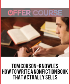 Tom Corson-Knowles – How to Write a Nonfiction Book That Actually Sells