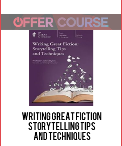 Writing Great Fiction – Storytelling Tips and Techniques