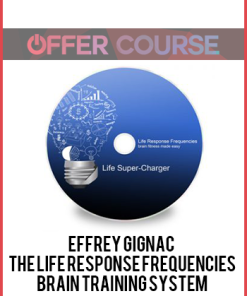 effrey Gignac – The Life Response Frequencies Brain Training System