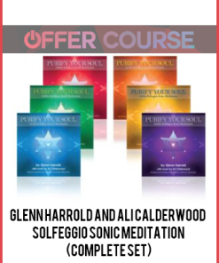 GLENN HARROLD AND ALI CALDERWOOD – SOLFEGGIO SONIC MEDITATION (COMPLETE SET)