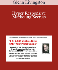 Glenn Livingston - Hyper Responsive Marketing Secrets
