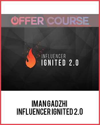 Iman Gadzhi – Influencer Ignited 2.0