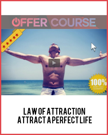 Law of Attraction – Attract a Perfect Life