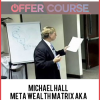 Michael Hall – Meta Wealth Matrix aka. Wealth Genius 2005