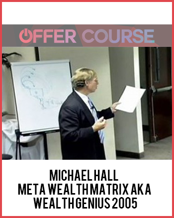 Michael Hall – Meta Wealth Matrix aka. Wealth Genius 2005
