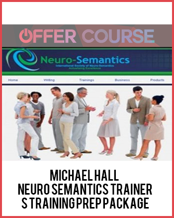 Michael Hall – Neuro Semantics Trainer’s Training Prep Package