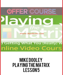 Mike Dooley – Playing The Matrix – Lesson 5