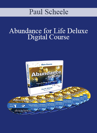 Paul Scheele - Abundance for Life Deluxe Digital Course