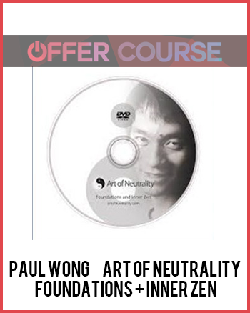 Paul Wong – Art of Neutrality – Foundations + Inner Zen