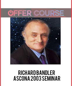 Richard Bandler – Ascona 2003 Seminar