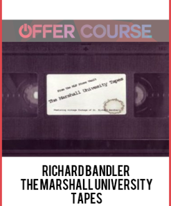 Richard Bandler – The Marshall University Tapes
