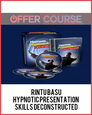 Rintu Basu-Hypnotic Presentation Skills Deconstructed
