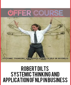 Robert Dilts – Systemic Thinking and Application of NLP in Business