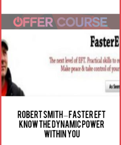 Robert Smith – Faster EFT – Know the Dynamic Power Within You