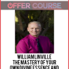 William Linville - The Mastery of Your Own Divine Essence and Your Life