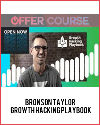 Bronson Taylor – Growth Hacking Playbook