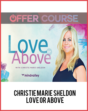 Christie Marie Sheldon – Love or Above