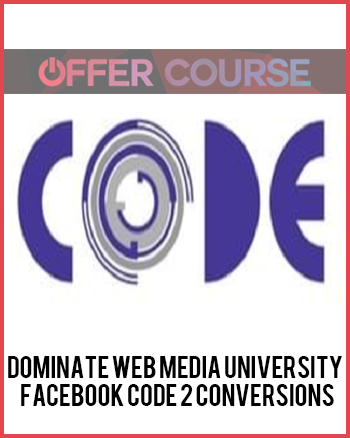 Dominate Web Media University – Facebook Code 2 Conversions