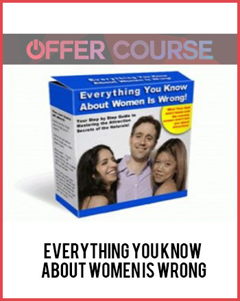 Everything You Know About Women Is Wrong