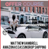 Matthew Gambrell – Amazon Assassin Drop Shipping Course